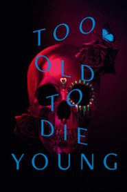 Too Old to Die Young 1 stagione