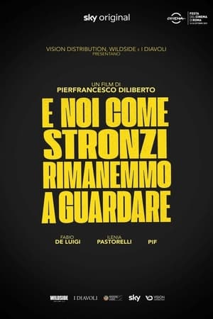 E noi come stronzi rimanemmo a guardare